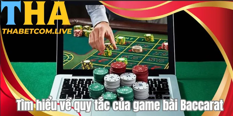 Tìm hiểu về quy tắc của Baccarat live