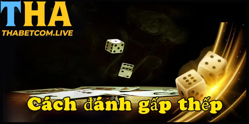 Ngồn gốc cách đánh gấp thếp tài xỉu 
